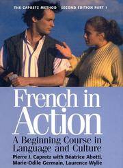 French in Action: a Beginning Course in Language and Culture, the Capretz Method