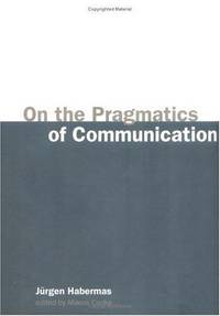 On the Pragmatics of Communication (Studies in Contemporary German Social Though