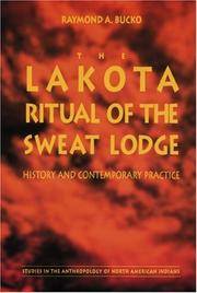 The Lakota Ritual of the Sweat Lodge: History and Contemporary Practice (Studies in the...
