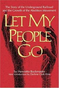 image of Let My People Go: The Story of the Underground Railroad and the Growth of the Abolition Movement (Southern Classics)