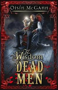 THE WISDOM OF DEAD MEN