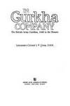 In Gurkha Company: The British Army Gurkhas, 1948 to the Present by Cross, J. P - 1986