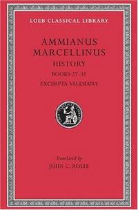 image of Ammianus Marcellinus: Roman History, Volume III, Books 27-31. Excerpta Valesiana (Loeb Classical Library No. 331) (English and Latin Edition)