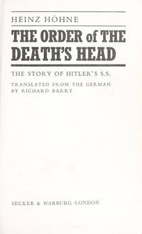 THE ORDER OF THE DEATH&#039;S HEAD: THE STORY OF HITLER&#039;S SS by Hohne, Heinz - 1980