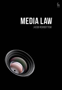 Media Law by Jacob Rowbottom - Paperback - 2018 - from El Pinarillo Books (SKU: 1782256652)