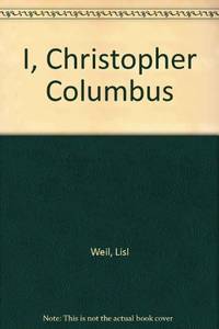 I, Christopher Columbus by Lisl Weil - 1983-02-01