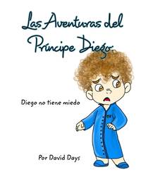 Las Aventuras del Príncipe Diego (Spanish Edition)