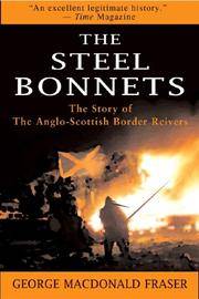 image of The Steel Bonnets: The Story of the Anglo-Scottish Border Reivers