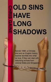 Old Sins Have Long Shadows: Nairobi, 1998: a Chinese pilot and an English history teacher stumble...