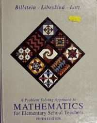 A Problem Solving Approach to Mathematics for Elementary School Teachers by Shlomo Libeskind and Johnny W. Lott Rick Billstein - Hardcover - Fifth - 1993 - from pine hill books (SKU: 005042)