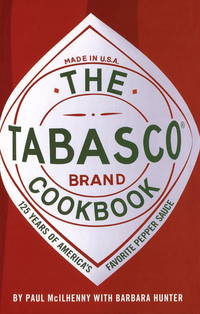 The Tabasco Cookbook: 125 Years of America&#039;s Favorite Pepper Sauce by McIlhenny, Paul; Hunter, Barbara - 1993