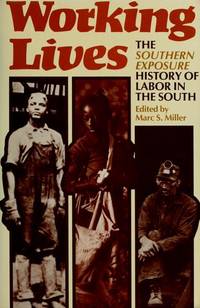 Working Lives: The Southern Exposure History of Labor in the South de Marc S. Miller; Herbert Gutman - 1980-12-12