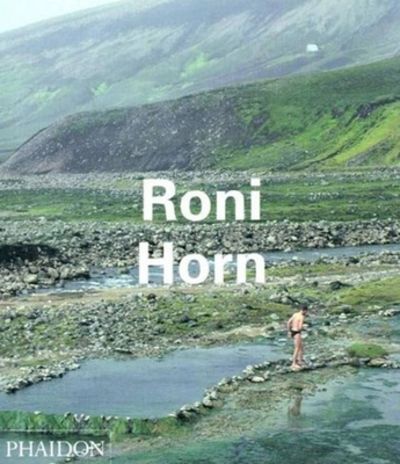 Roni Horn (Phaidon Contemporary Artist Series) by Cooke, Lynne