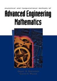Analytical and Computational Methods of Advanced Engineering Mathematics (Texts in Applied...