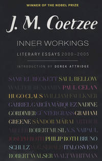 Inner Workings: Literary Essays 2000-2005    (Signed) by COETZEE, J. M - 2007