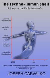 The Techno-Human Shell: A Jump in the Evolutionary Gap by Joseph Carvalko - Paperback - 2013-01-03 - from Ergodebooks (SKU: SONG1620061651)