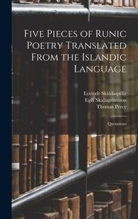 Five Pieces of Runic Poetry Translated From the Islandic Language: Quotations