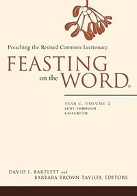 image of Feasting on the Word: Preaching the Revised Common Lectionary: Year C: Vol 2