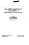 The Mesoamerican Southwest: Readings in Archaeology, Ethnohistory, and Ethnology by Hedrick, Basil C.; Editor - 1974