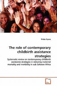 The role of contemporary childbirth assistance strategies: Systematic review on contemporary...
