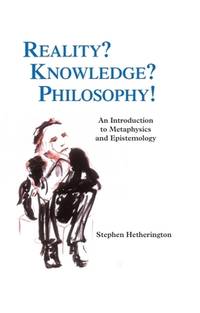 Reality? Knowledge? Philosophy! : An Introduction to Metaphysics and Epistemology