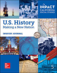 Impact California Social Studies Grade 5 U.S. History: Making A New Nation Inquiry Journal