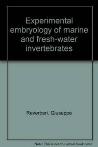 Experimental Embryology of Marine and Fresh-Water Invertebrates