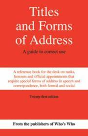 Titles and Forms of Address : A Guide to Correct Use