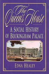 image of The Queen's House: A Social History of Buckingham Palace