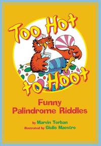 Too Hot to Hoot: Funny Palindrome Riddles – A Picture Book About Backward Sentences for Kids...