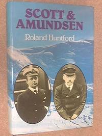 Scott and Amundsen by Roland Huntford - 1979-10-01