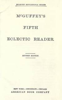 McGuffey's Fifth Eclectic Reader, Revised Ed