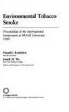 Environmental Tobacco Smoke: Proceedings of the International Symposium at McGill University, 1989 by Ecobichon, Donald J.; Wu, Joseph M. [Editor] - 1990-02-01