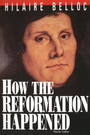 How The Reformation Happened by Hilaire Belloc