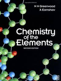 Chemistry of the Elements by N. N. Greenwood, A. Earnshaw