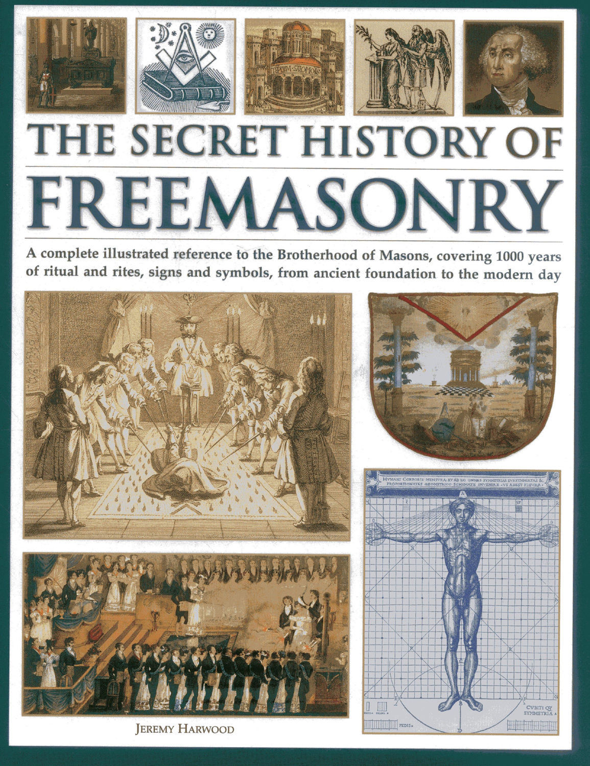 The Secret History of Freemasonry: A Complete Illustrated Reference to ...