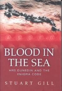 Blood in the Sea: HMS Dunedin and the Enigma Code