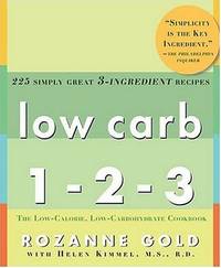 Low Carb 1-2-3 by R.D Rozanne Gold with Helen Kimmel M.S - Paperback - 2005 - from AmazingBookDeals (SKU: biblio331)