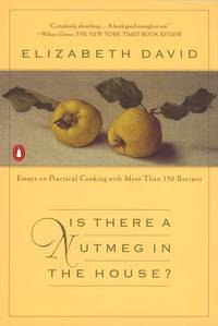 cover of Is There a Nutmeg in the House?: Essays on Practical Cooking with More Than 150 Recipes