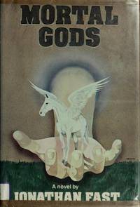 Mortal gods: A novel