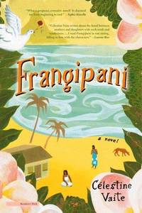 Frangipani: A Novel by Vaite, Célestine