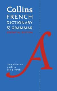 French Essential Dictionary and Grammar: Two Books in One (Collins Essential)