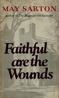 Faithful Are the Wounds by May Sarton - 1985-10