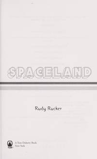 SPACELAND by Rudy Rucker - 1st Edition 1st Printing - 2002 - from Joe Staats, Bookseller (SKU: 19048)