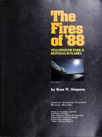 The Fires of '88 : Yellowstone Park and Montana in Flames