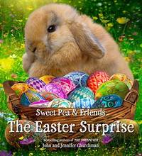 The Easter Surprise (Sweet Pea & Friends)