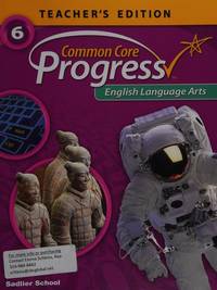 Common Core Progress English Language Arts - Grade 6: Teacher&#039;s Edition by William H. Sadlier [Editor] - 2014-01-01