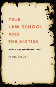 Yale Law School and the Sixties: Revolt and Reverberations (Studies in Legal History)