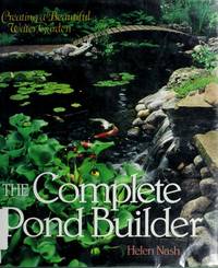 The Complete Pond Builder: Creating a Beautiful Water Garden