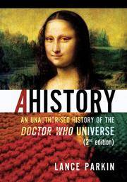 AHistory: An Unauthorized History of the Doctor Who Universe (Second Edition)